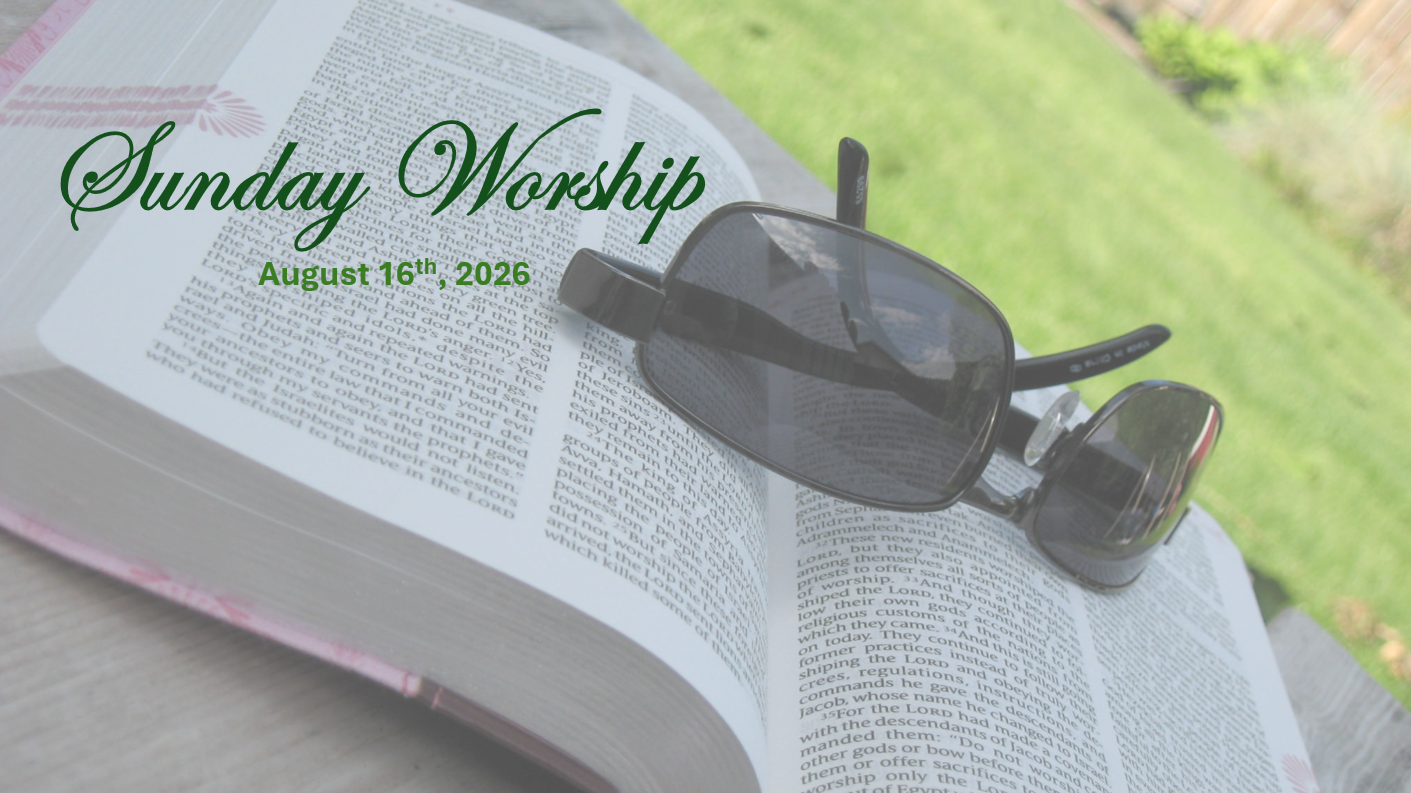 Sunday Worship 8/16/26