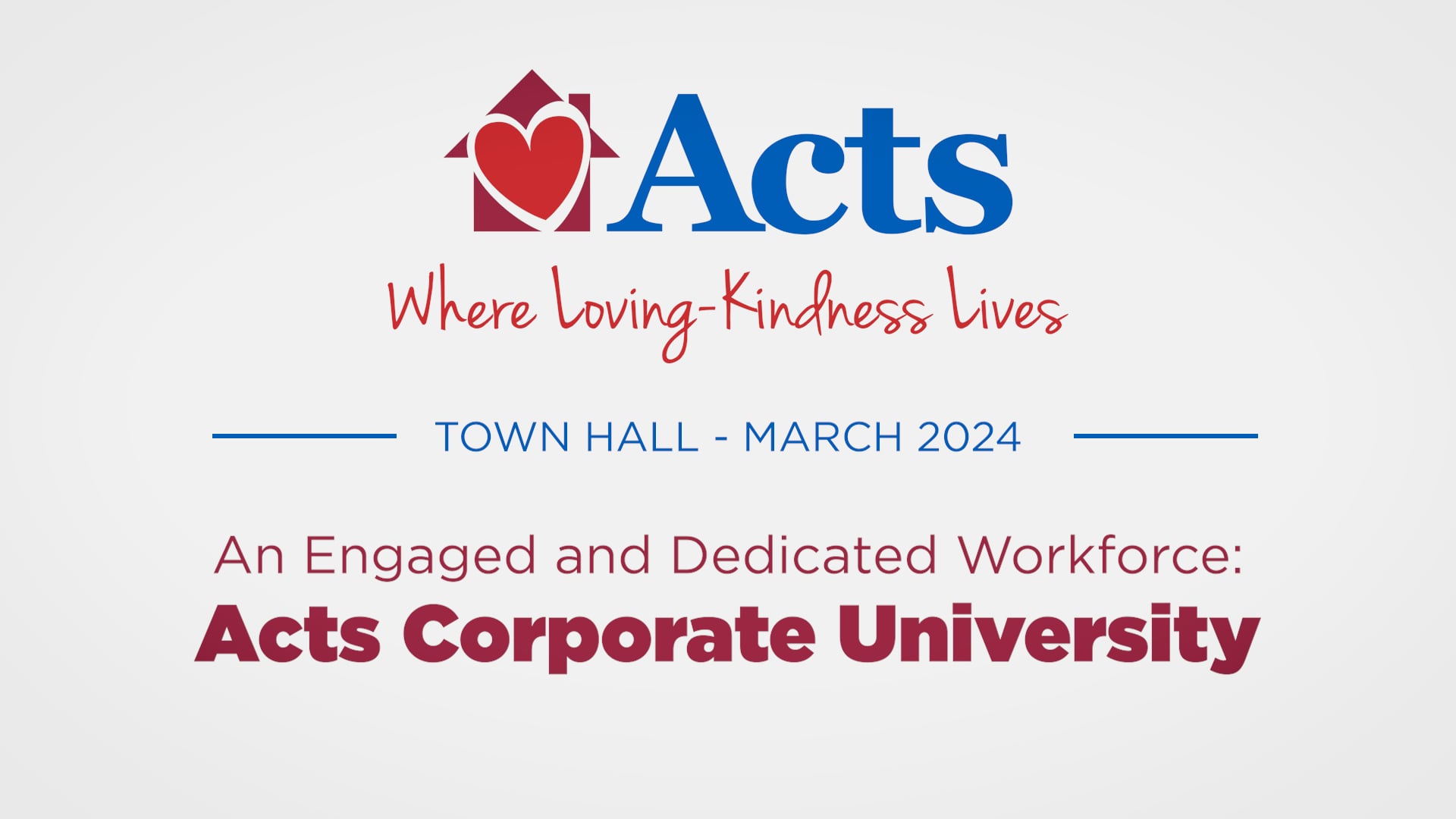 Acts March 2024 Town Hall: An Engaged and Dedicated Workforce (Acts Corporate University)