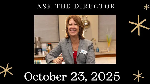 Ask the Director 10/23/2025
