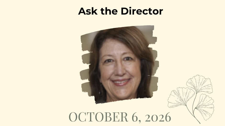 Ask the Director, October 6, 2026