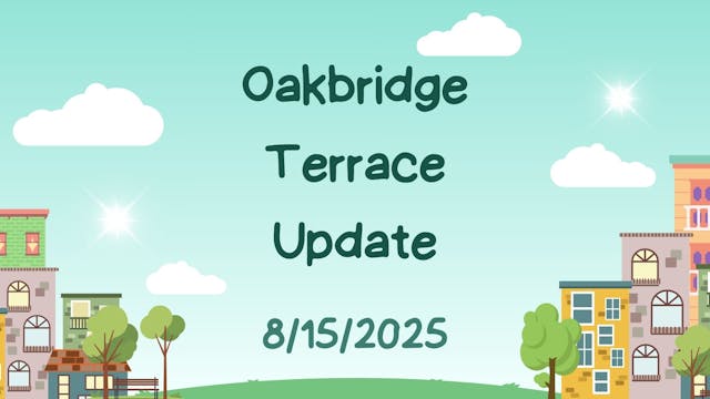 Oak Bridge Terrace Update 8/15/25 - 0...