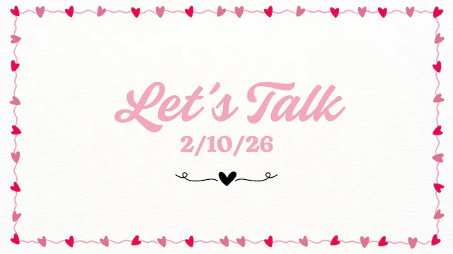Let's Talk 2/10/26