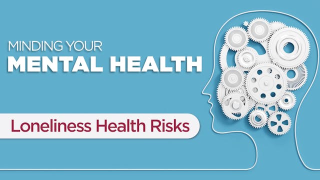 Minding Your Mental Health - Loneline...