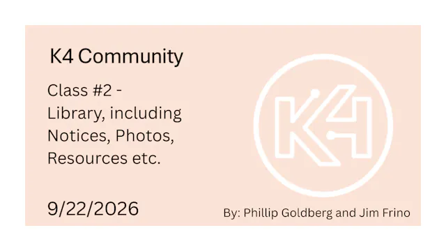 K4 Community - Class #2: Library, inc...