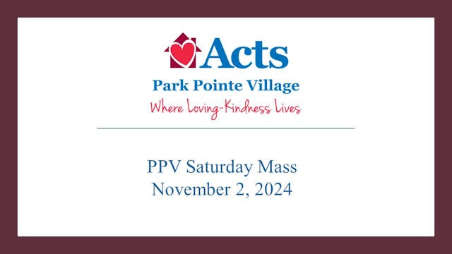 PPV Saturday Mass 11-2-24 Part 2 of 2