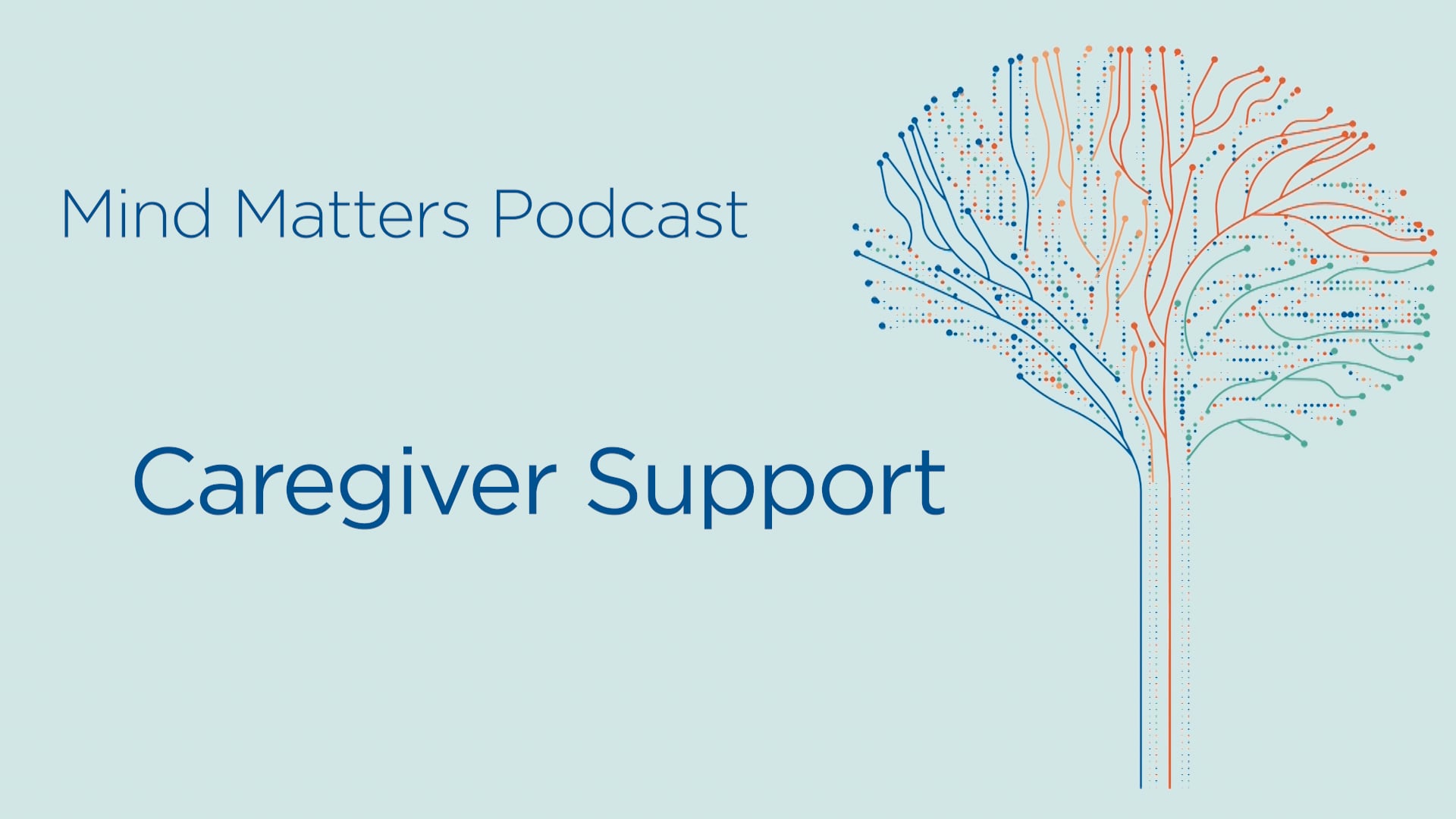 Mind Matters Podcast - Caregiver Support
