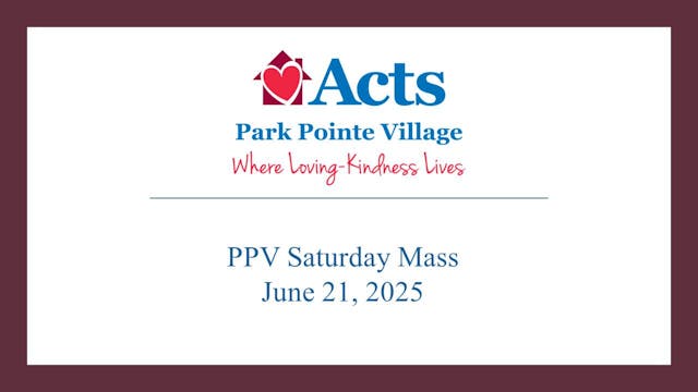 PPV Saturday Mass 6-21-25