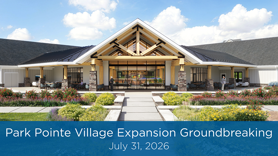 Park Pointe Village Expansion Groundbreaking - 07/31/2026