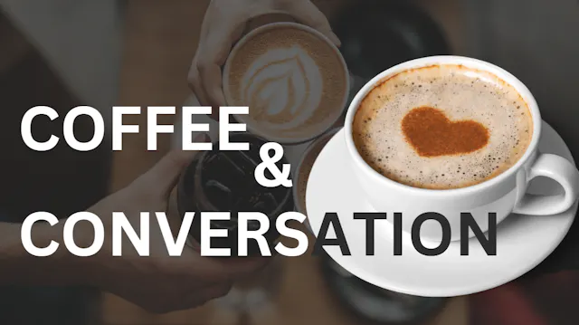 Coffee & Conversation 5/6/26