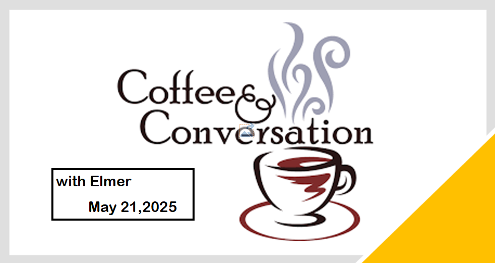 Coffee & Conversation with Elmer 5/21/25 - 05/21/2025, 18:31:16