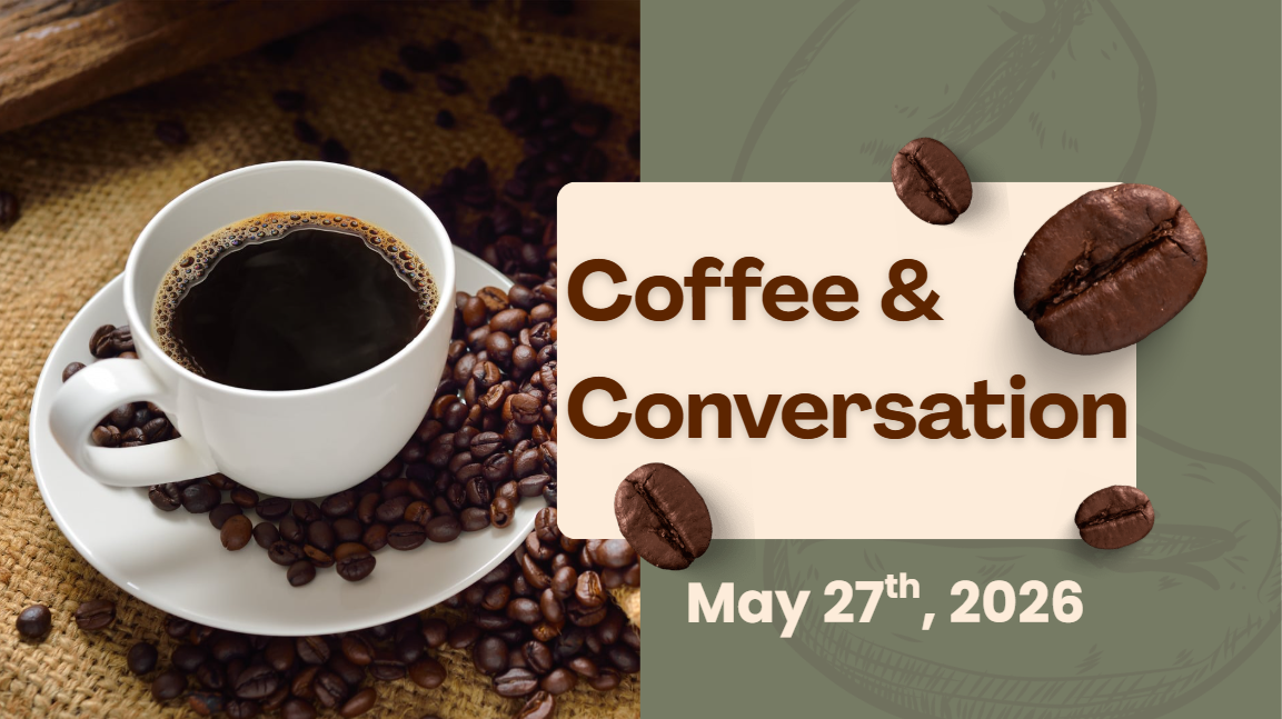 Coffee and Conversation 5/27/26
