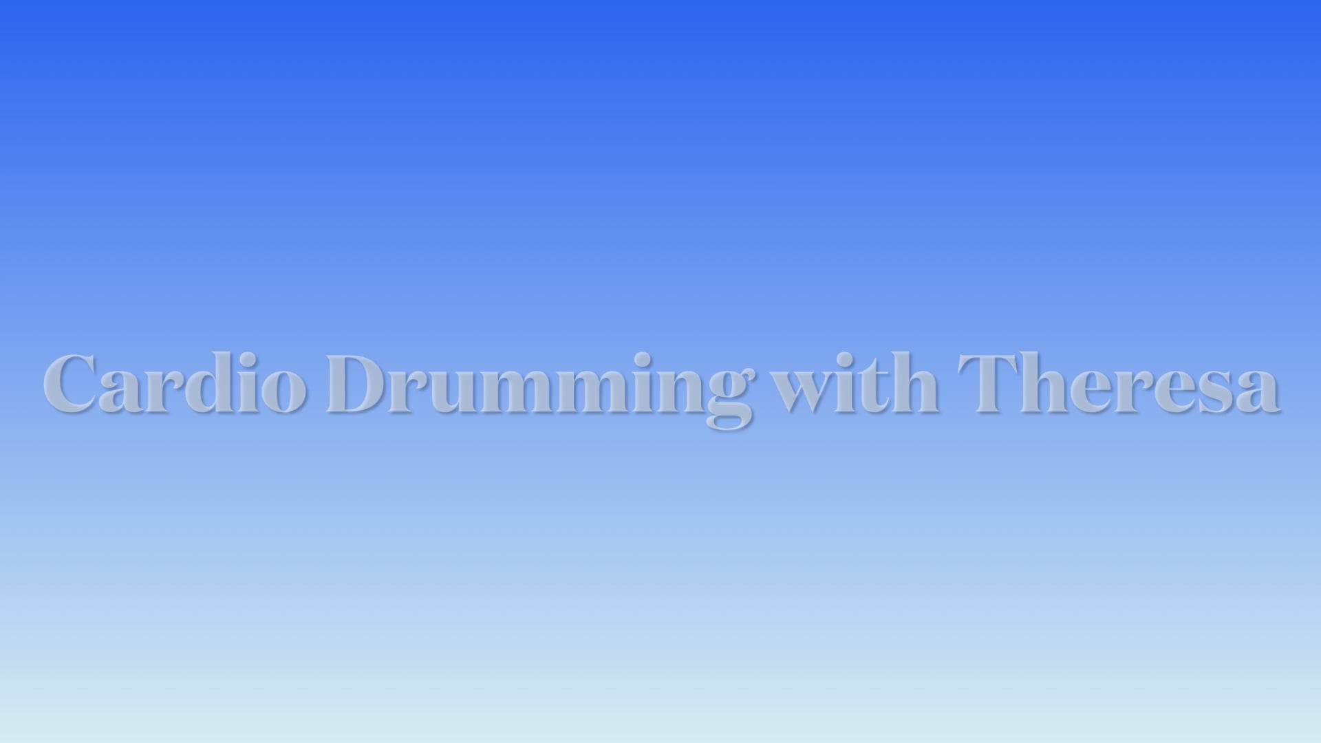 Cardio Drumming with Theresa 