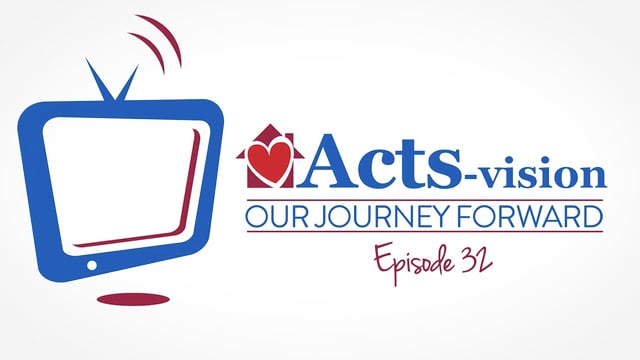 Acts-vision: Our Journey Forward (Ep. 32) - May 11, 2023