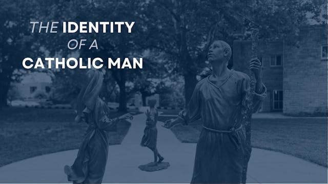 HeroicMen: Identity of a Catholic Man