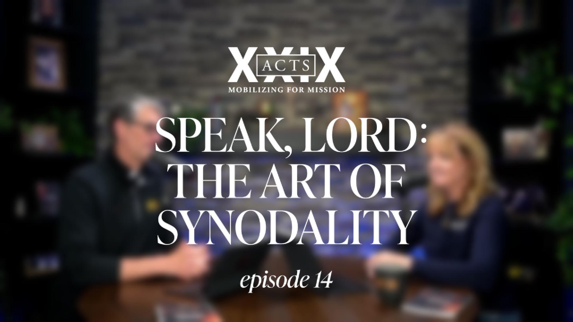 Speak, Lord: The Art of Synodality | Episode 14
