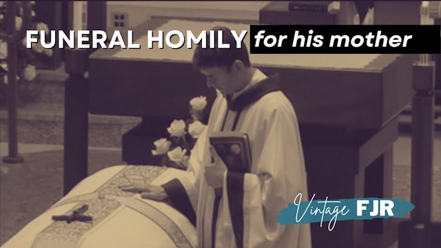 Funeral mass homily for his mother - Fr. John Riccardo