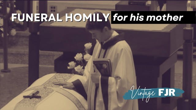 Funeral mass homily for his mother - ...