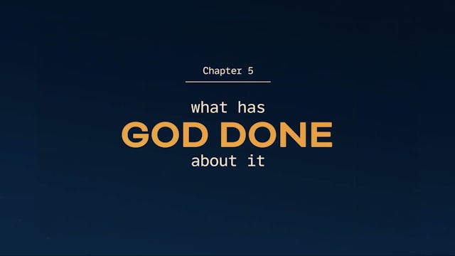 Ch 5 What if anything has God done ab...
