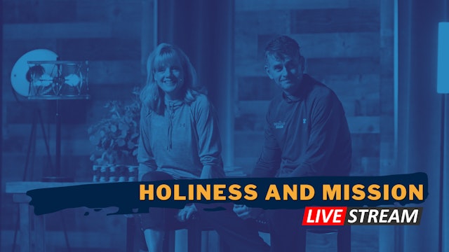 Holiness and Mission Livestream