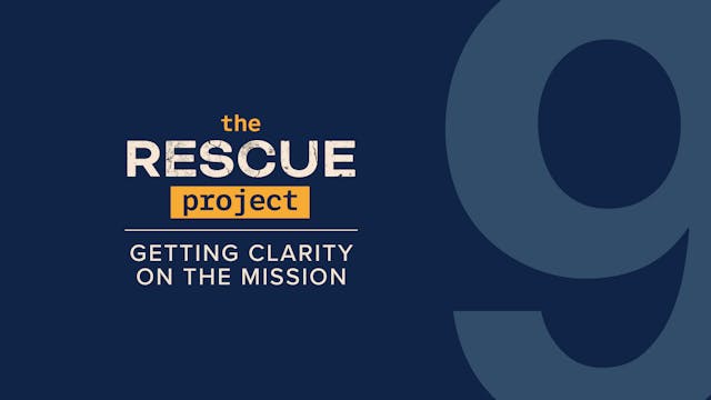 Ch 9 - Getting Clarity on the Mission