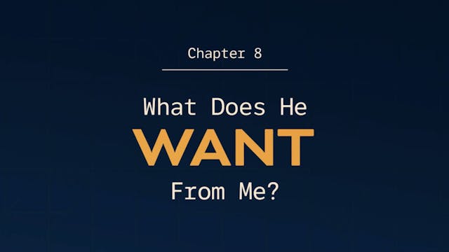 Ch 8 What does God want from me?