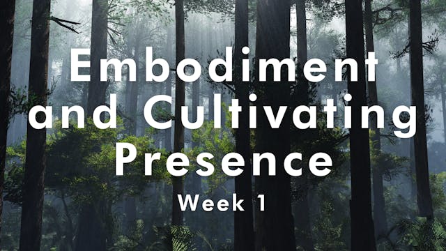 Embodiment and Cultivating Presence -...