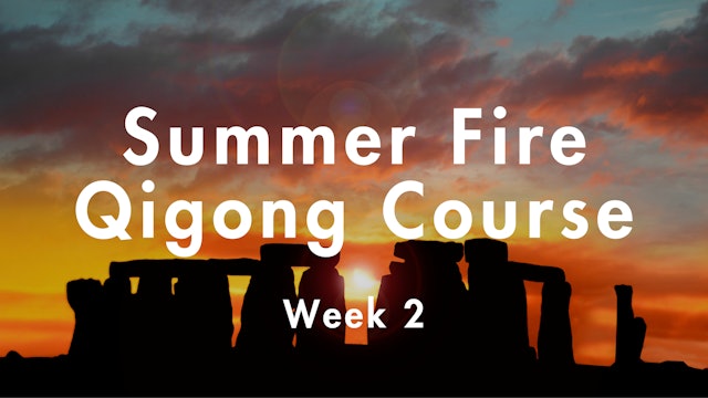 Summer Fire Qigong Course - Week 2