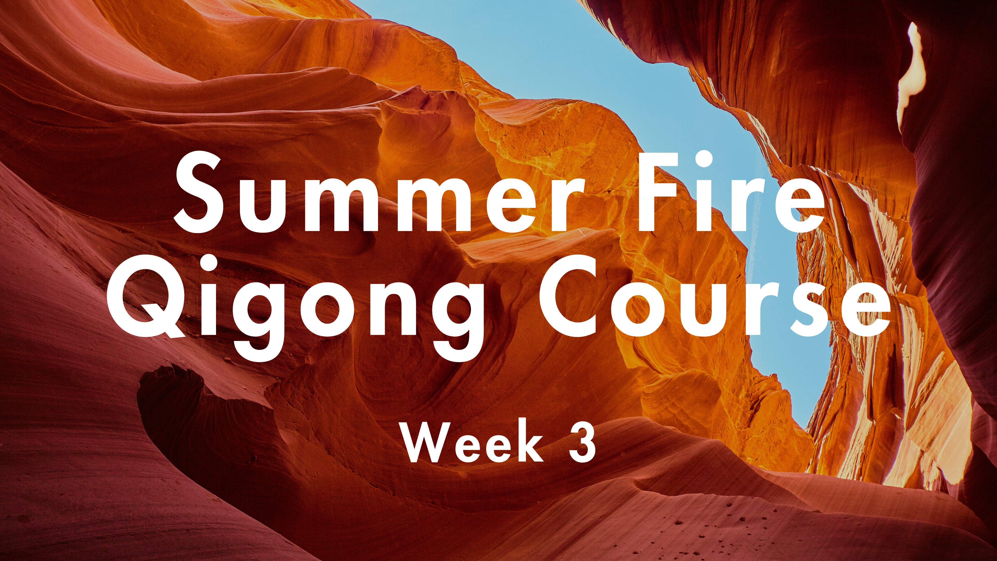 Summer Fire Qigong Course - Week 3