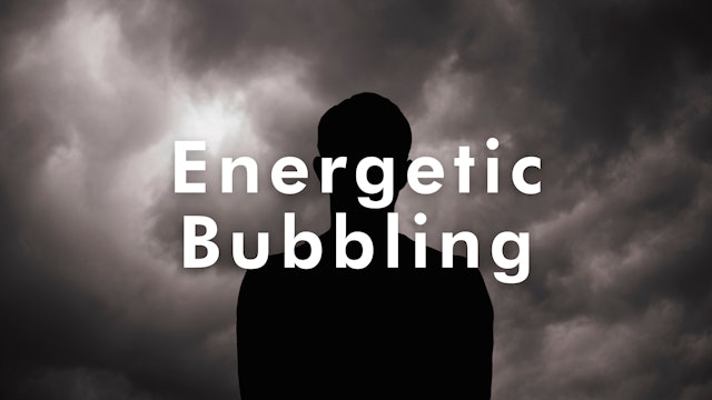 Energetic Bubbling