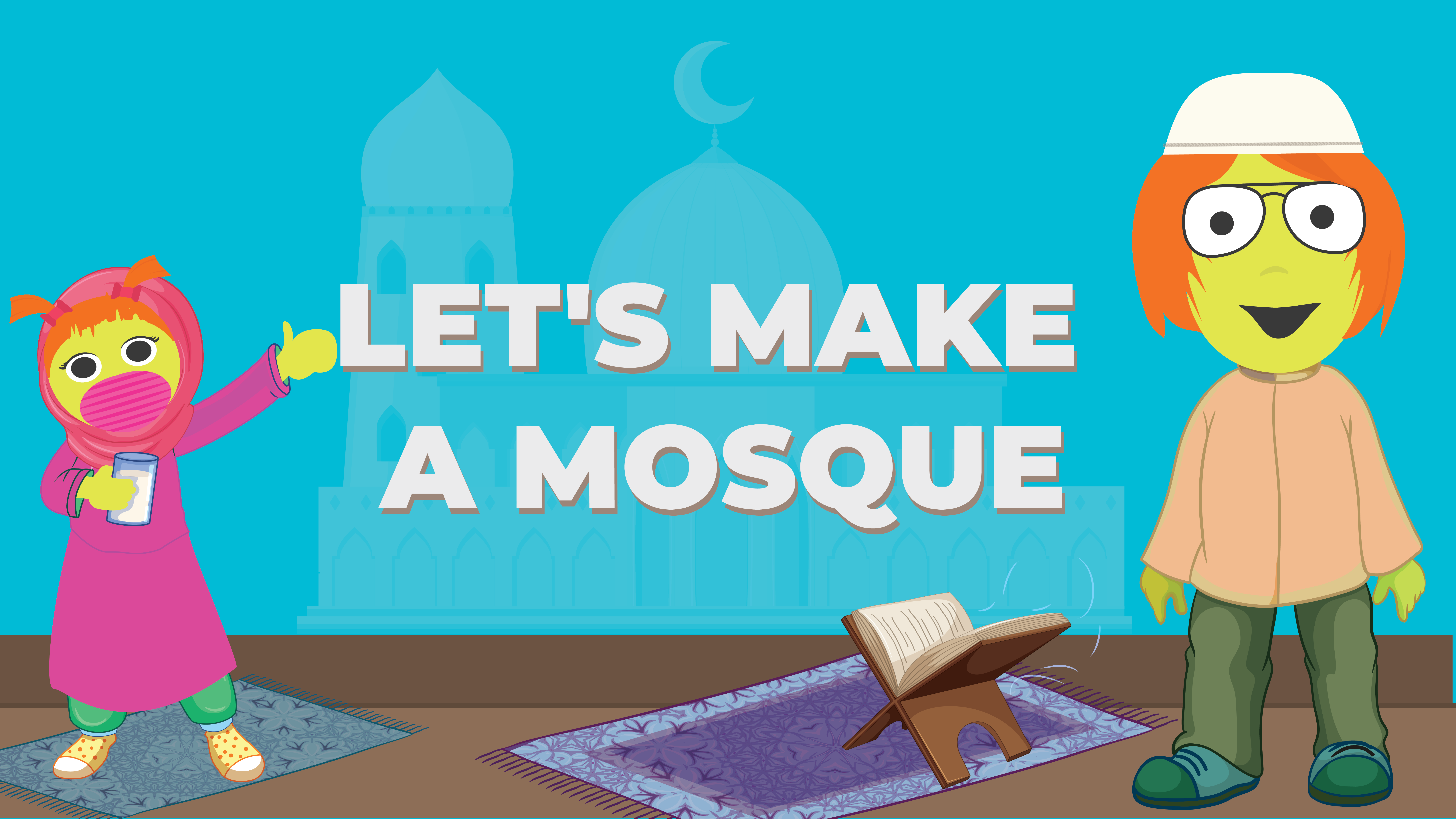 Let's Make a Mosque!