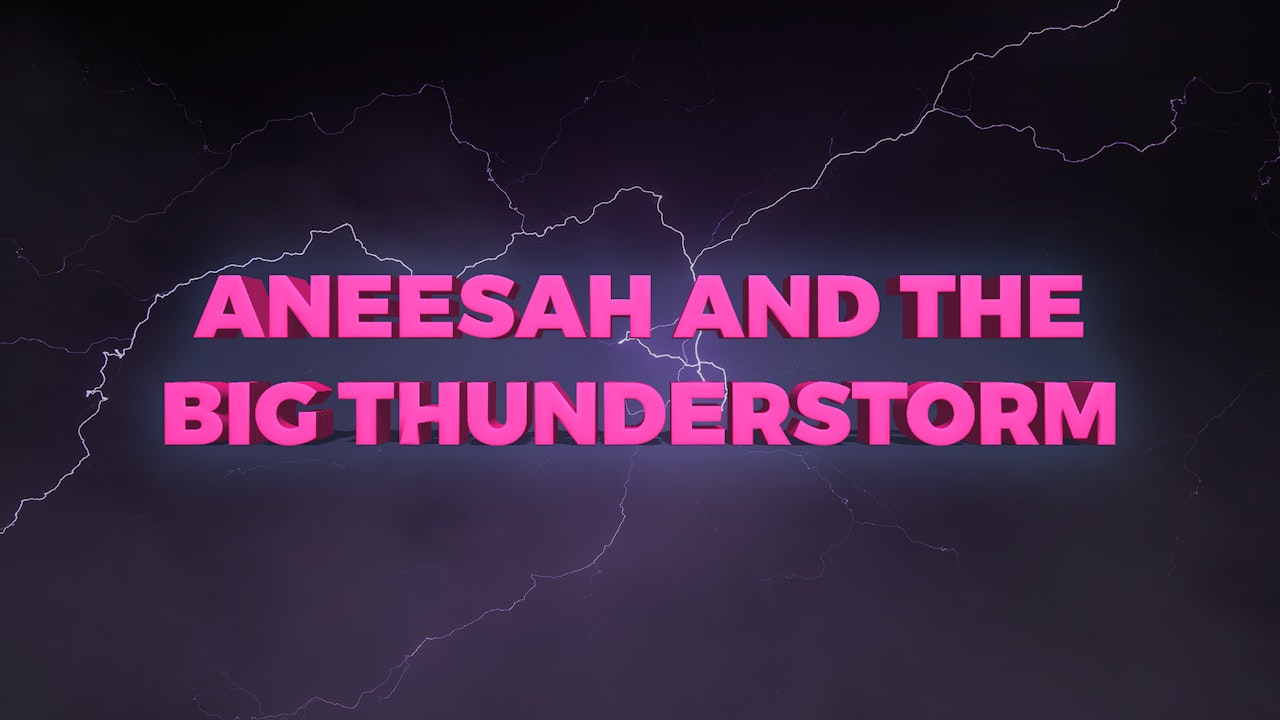 Aneesah And The Big Thunderstorm