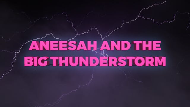 Aneesah and the Big Thunderstorm