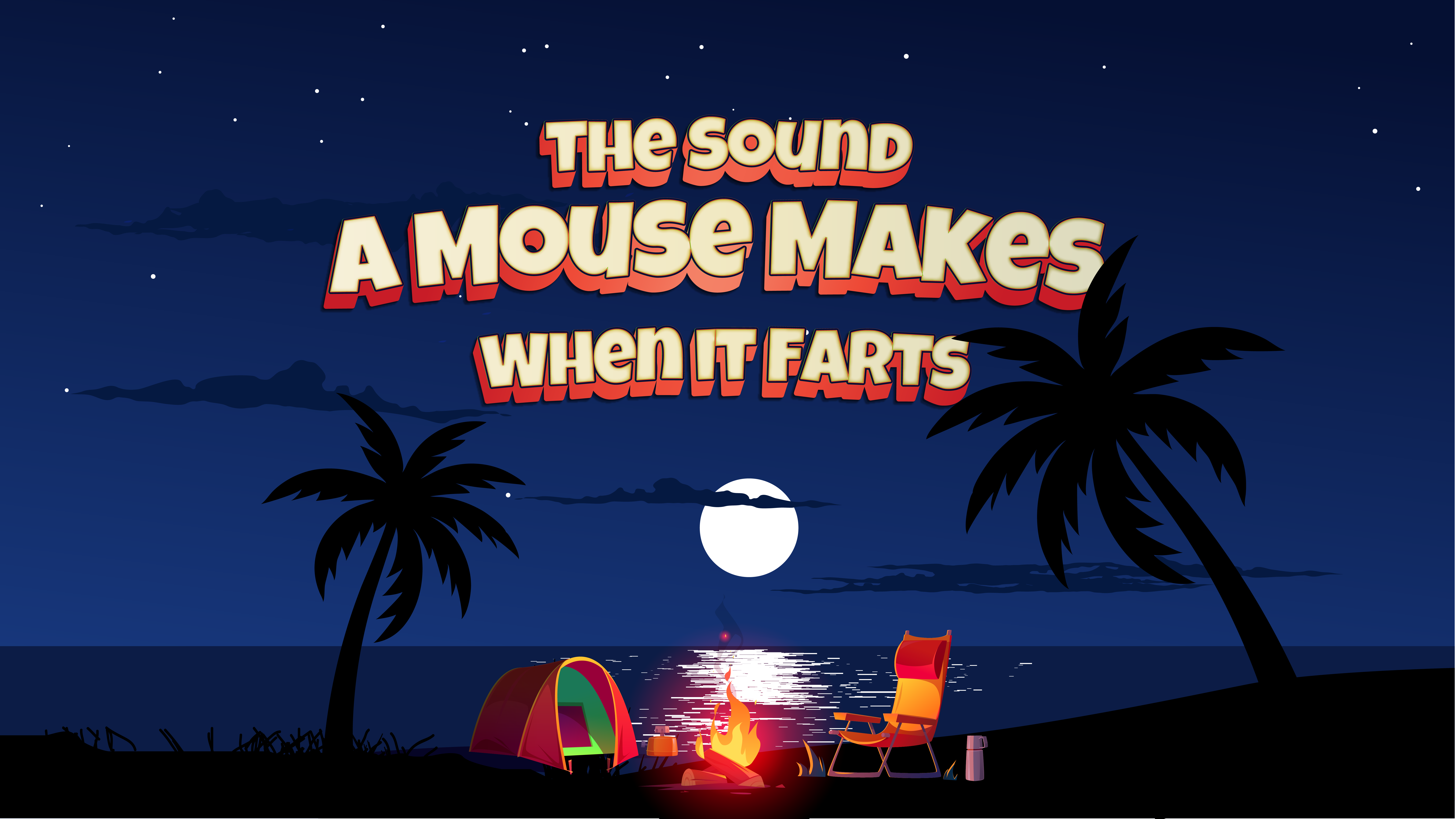 The Sound a Mouse Makes When It Farts