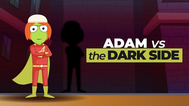 Adam vs. The Dark Side