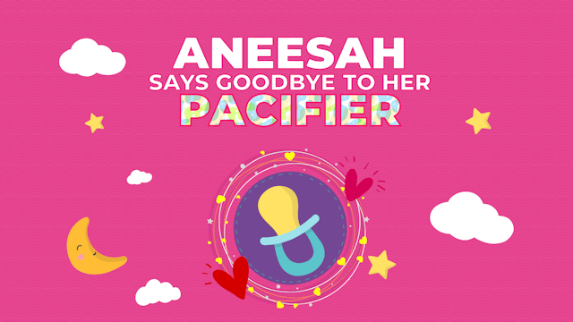 Aneesah Says Goodbye To Her Pacifier