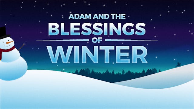 Adam and the Blessings of Winter