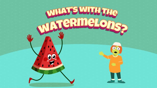 Whats with the Watermelons?