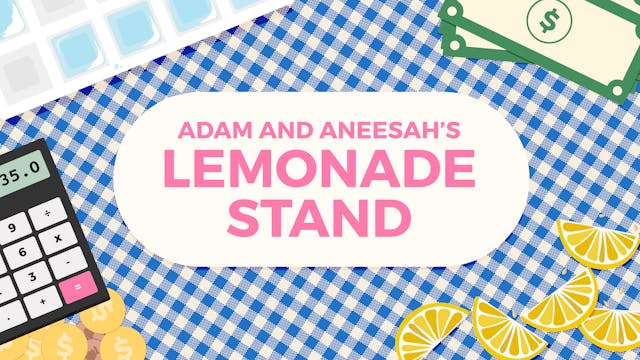 Adam and Aneesah’s Lemonade Stand