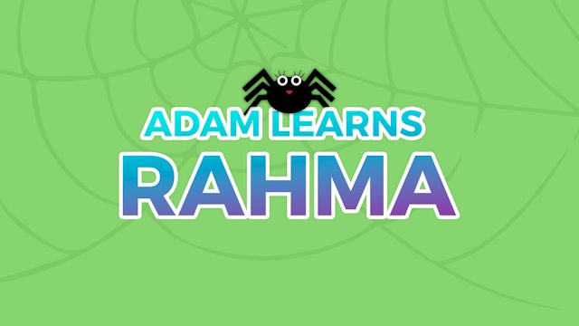 Adam Learns Rahma