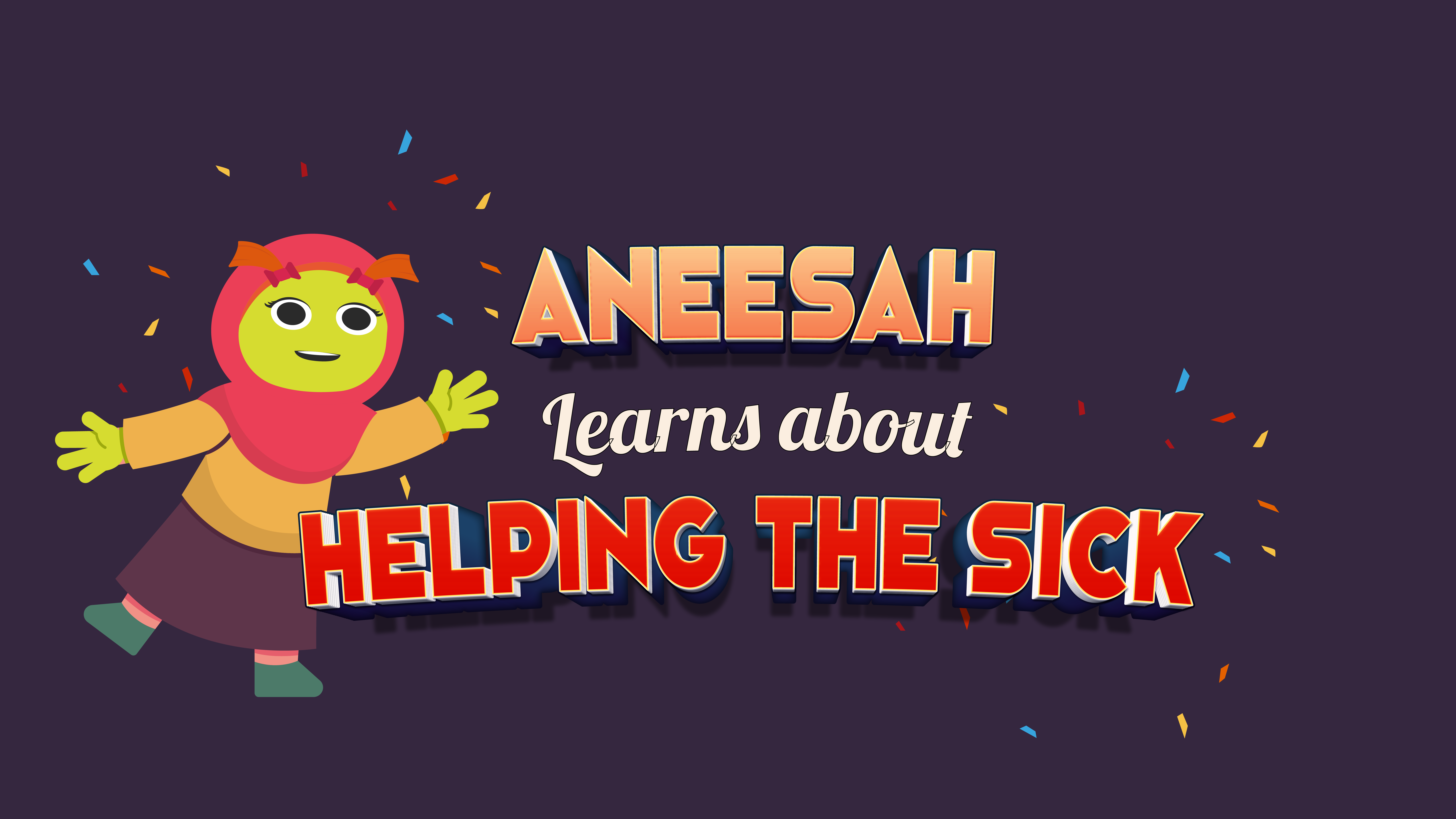Aneesah Learns about Helping the Sick