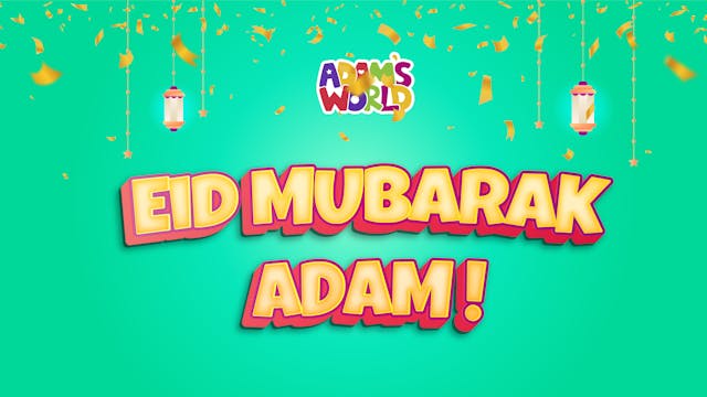 Eid Mubarak, Adam!