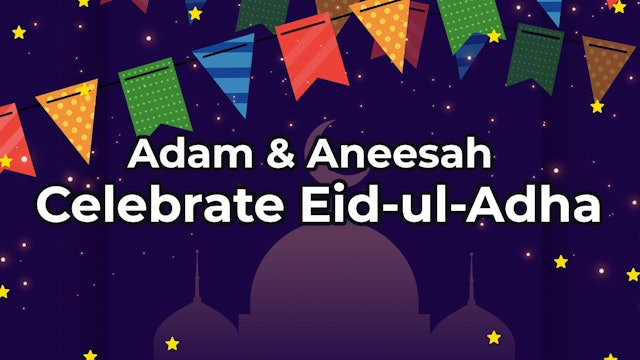Adam & Aneesah's Celebrate Eid-ul-Adha