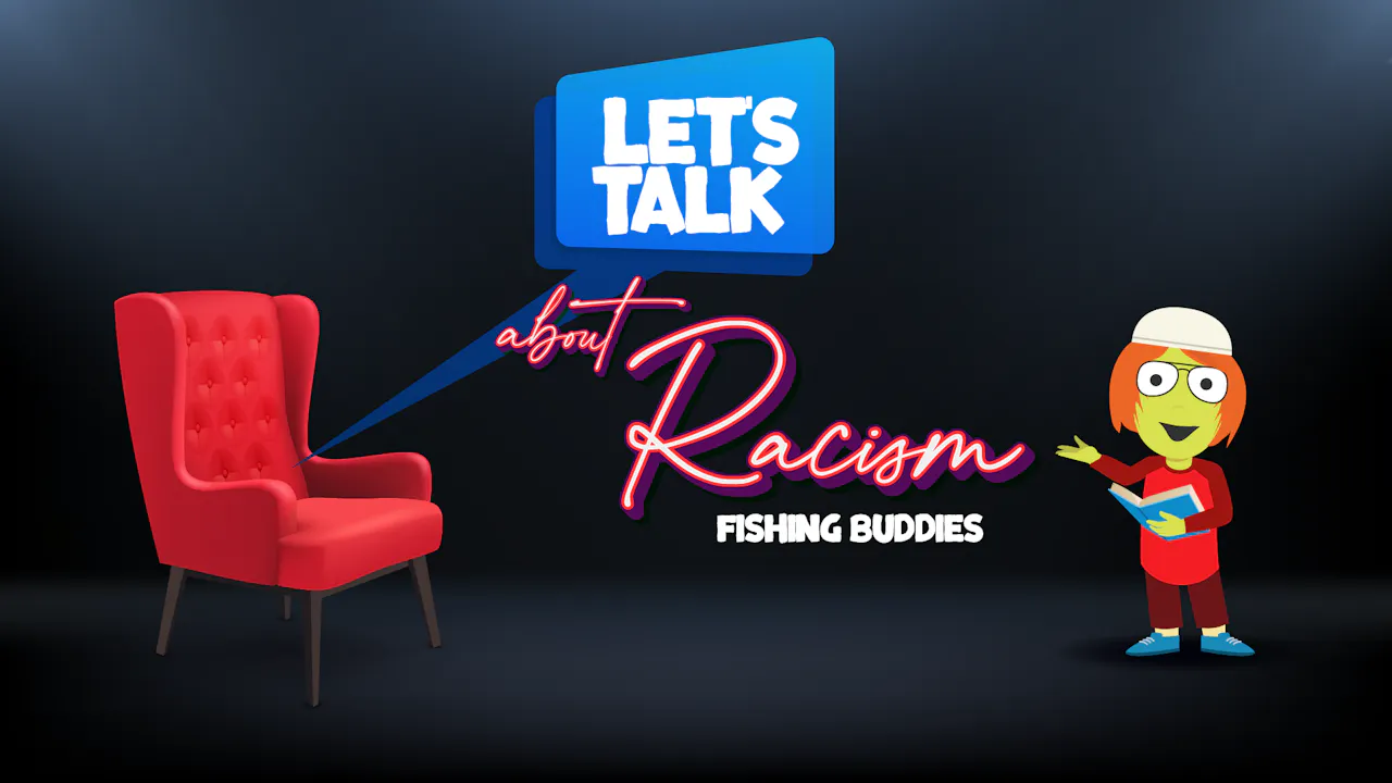 Let's Talk about Racism - Fishing Buddies - Adam's World