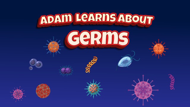 Adam Learns about Germs