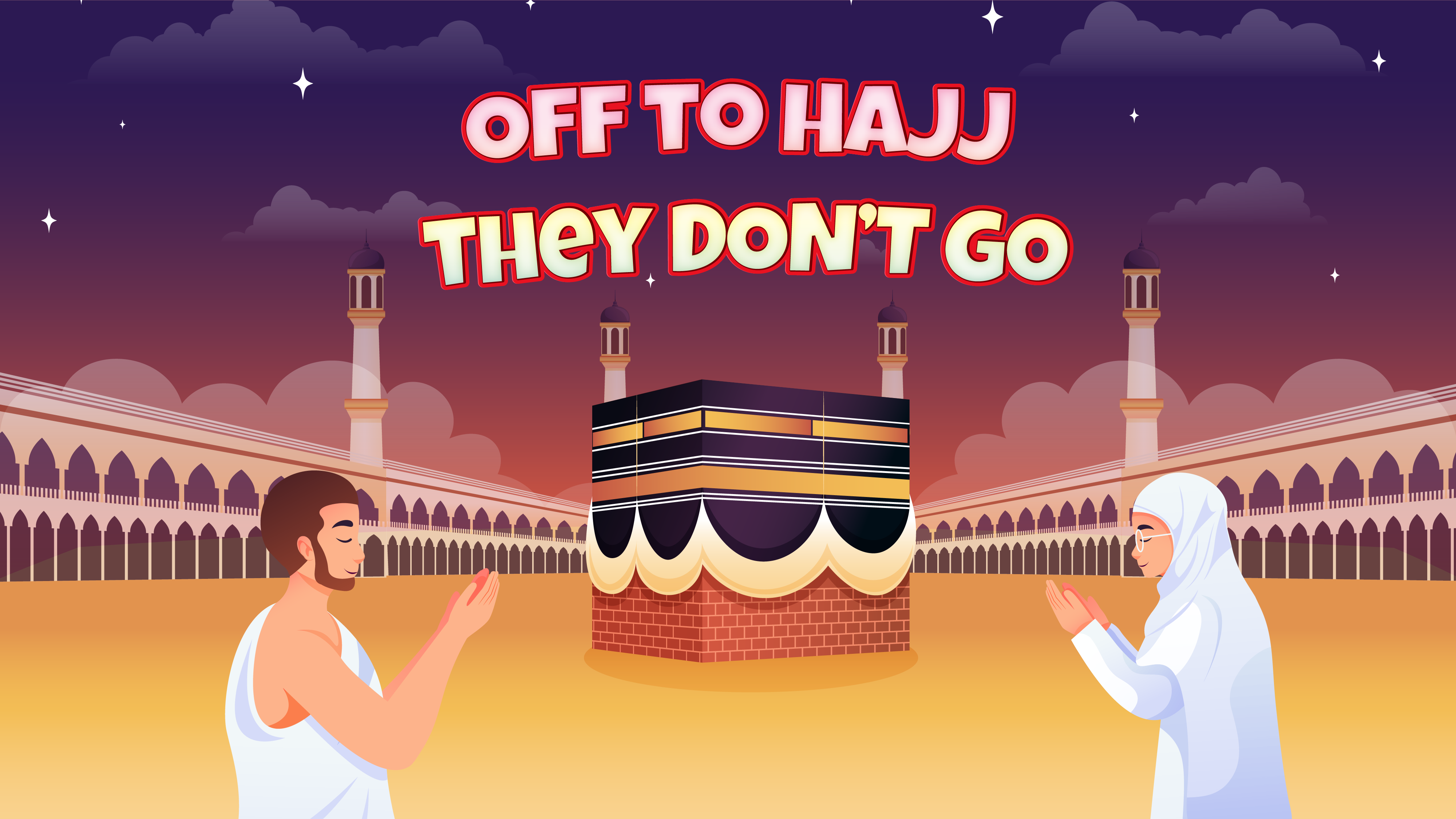 Off to Hajj They Don't Go