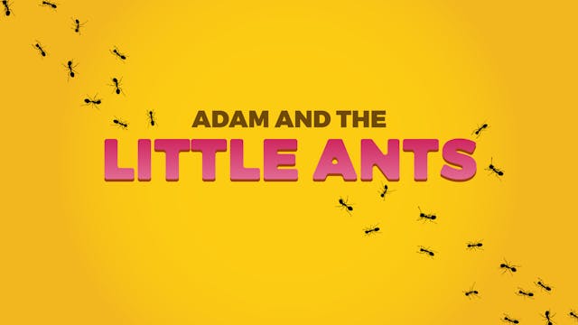 Adam and the Little Ants