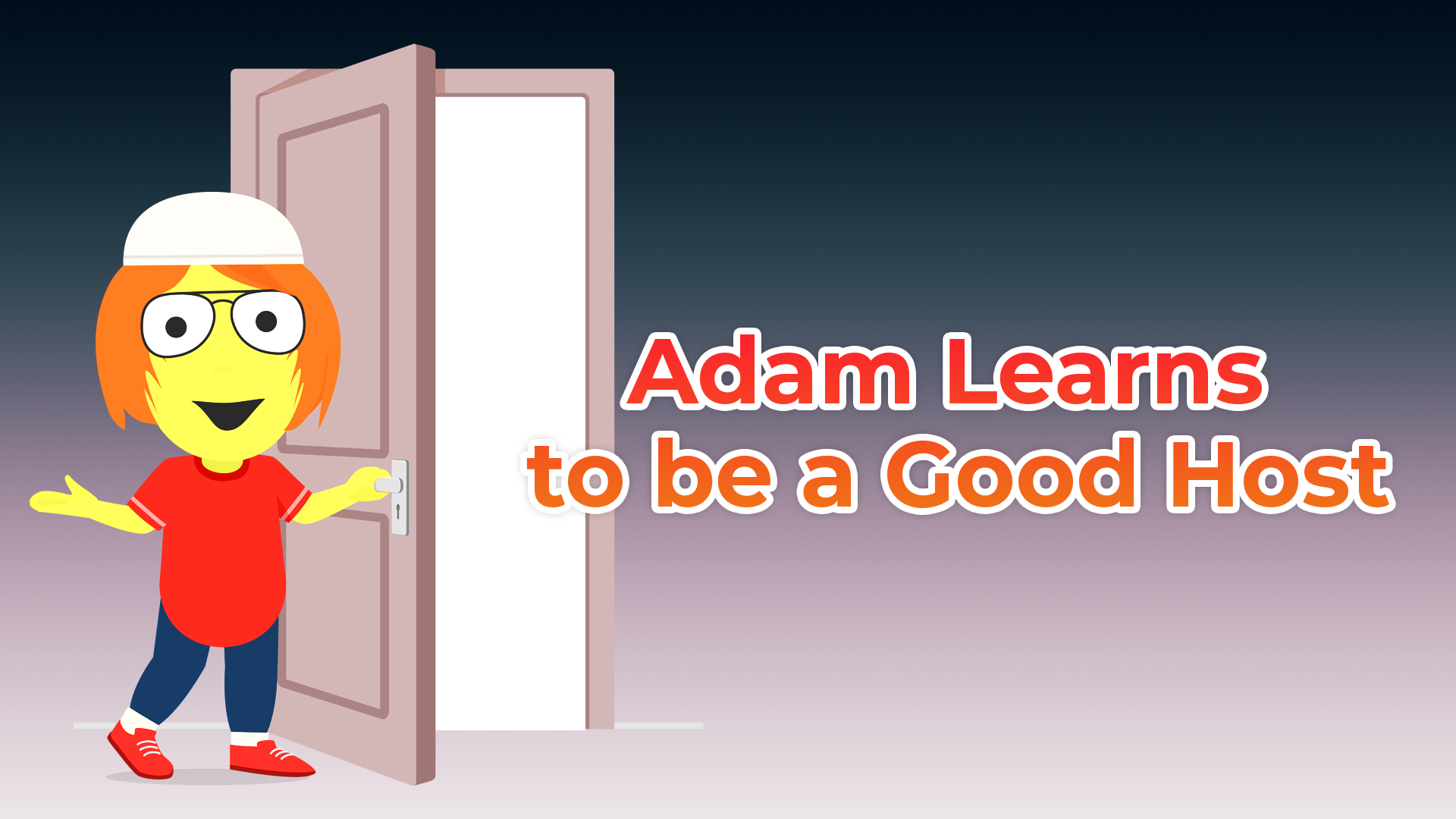 Adam Learns to be a Good Host 