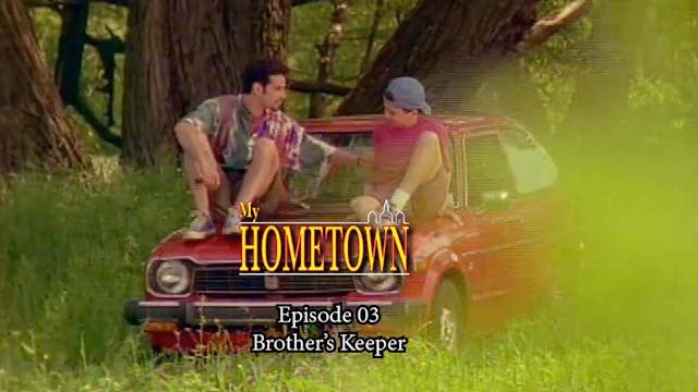 MY HOMETOWN - Episode 3 - Brother's K...