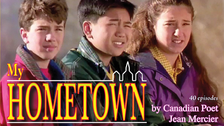 MY HOMETOWN - (40x24 min) by Canadian Poet Jean Mercier