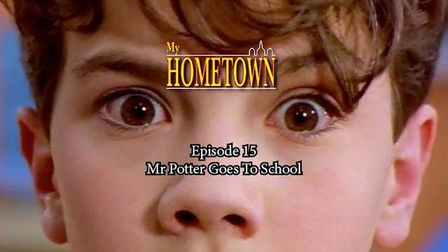 MY HOMETOWN - Episode 15 - Mr. Potter...